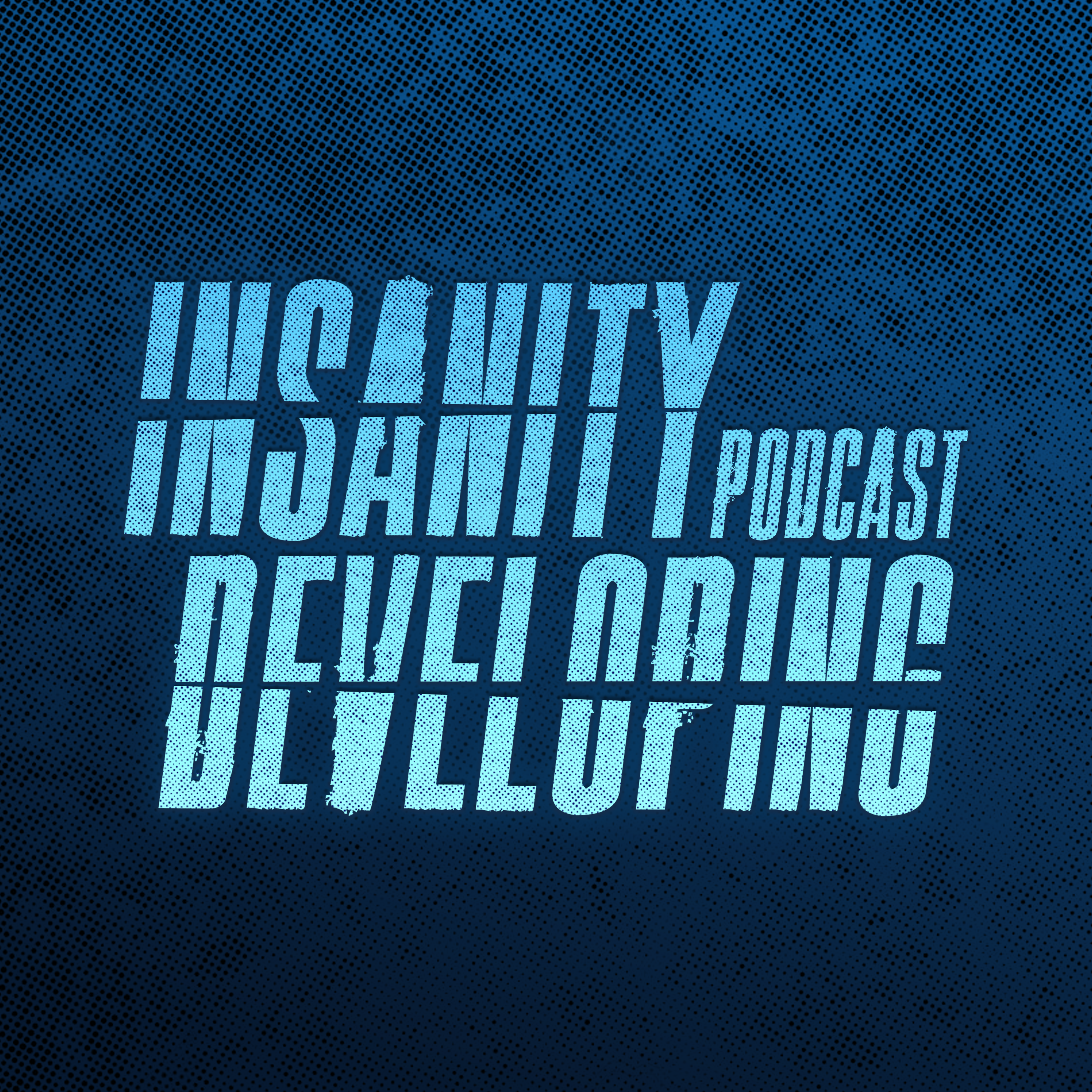 insanitydevelopingpodcast